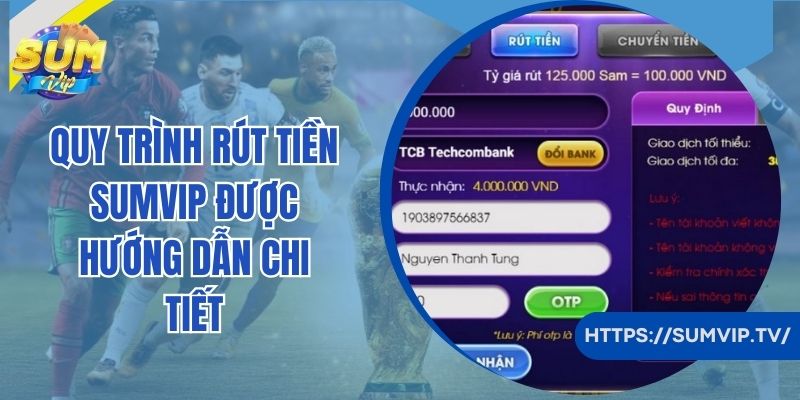 Quy trình rút tiền SumVip được hướng dẫn chi tiết